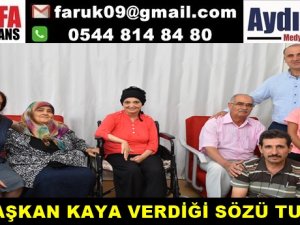 BAŞKAN KAYA VERDİĞİ SÖZÜ TUTTU