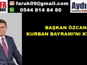 BAŞKAN ÖZCAN KURBAN BAYRAMI’NI KUTLADI