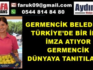 GERMENCİK TÜRKİYE’DE BİR İLKE İMZA ATIYOR