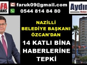 ÖZCAN'DAN 14 KATLI BİNA HABERLERİNE TEPKİ