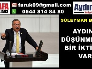 BÜLBÜL : AYDIN'I  DÜŞÜNMEYEN  BİR İKTİDAR  VAR