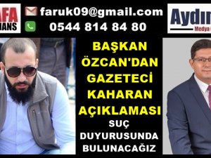 ÖZCAN'DAN KARAHAN AÇIKLAMASI : SUÇ DUYURUSUNDA BULUNACAĞIZ