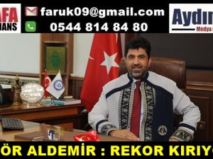 REKTÖR ALDEMİR : REKOR KIRIYORUZ