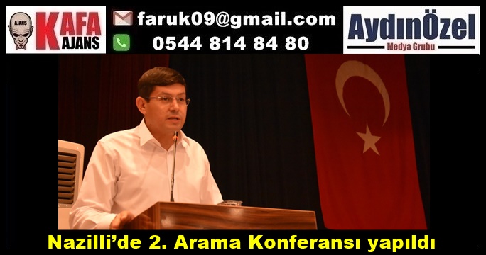 Nazilli’de 2. Arama Konferansı yapıldı