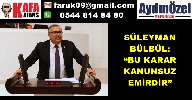 “BU KARAR KANUNSUZ EMİRDİR”