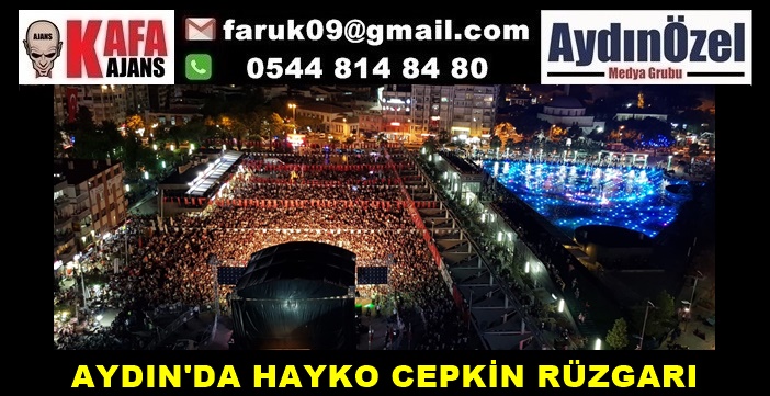 AYDIN'DA HAYKO CEPKİN RÜZGARI