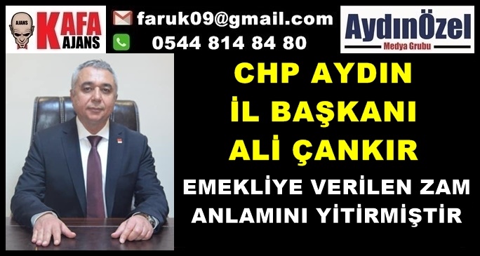 ALİ ÇANKIR : EMEKLİYE VERİLEN ZAM  ANLAMINI YİTİRMİŞTİR