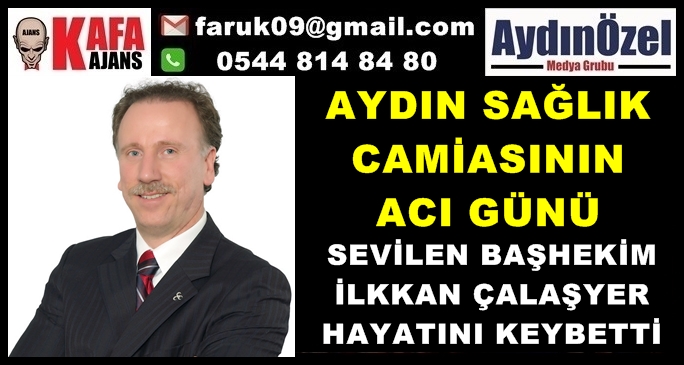 İLKKAN ÇALAŞYER HAYATINI KAYBETTİ