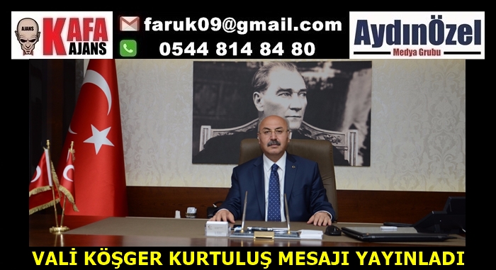 VALİ KÖŞGER KURTULUŞ MESAJI YAYINLADI