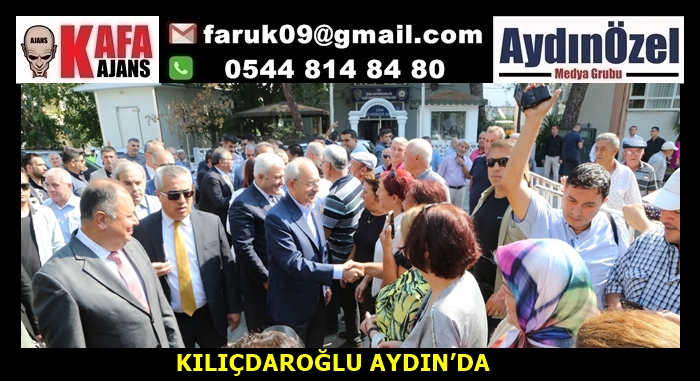 KILIÇDAROĞLU AYDIN’DA