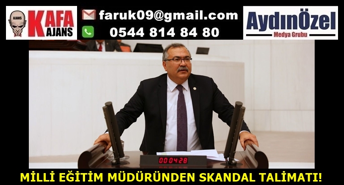 MİLLİ EĞİTİM MÜDÜRÜNDEN SKANDAL TALİMATI!