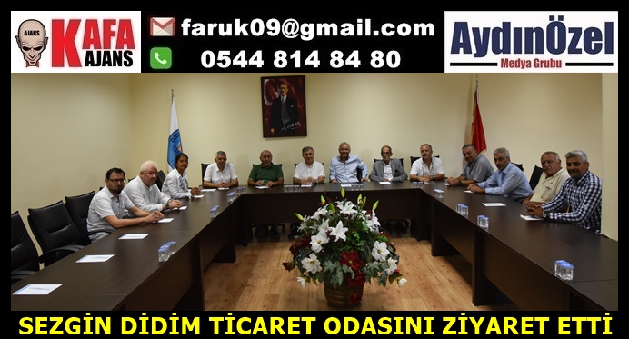 SEZGİN DİDİM TİCARET ODASINI ZİYARET ETTİ