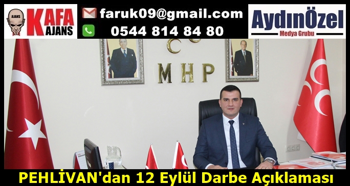 PEHLİVAN'dan 12 Eylül Darbe Açıklaması