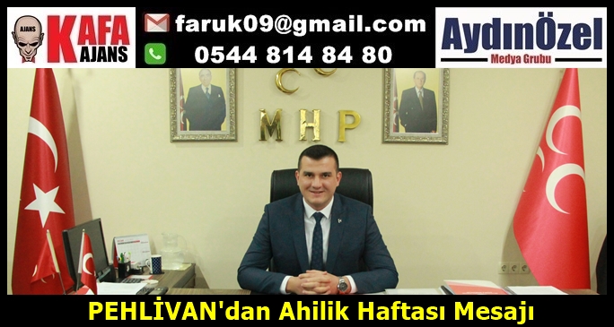 PEHLİVAN'dan Ahilik Haftası Mesajı