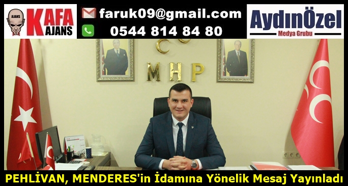 PEHLİVAN, MENDERES'in İdamına Yönelik Mesaj Yayınladı