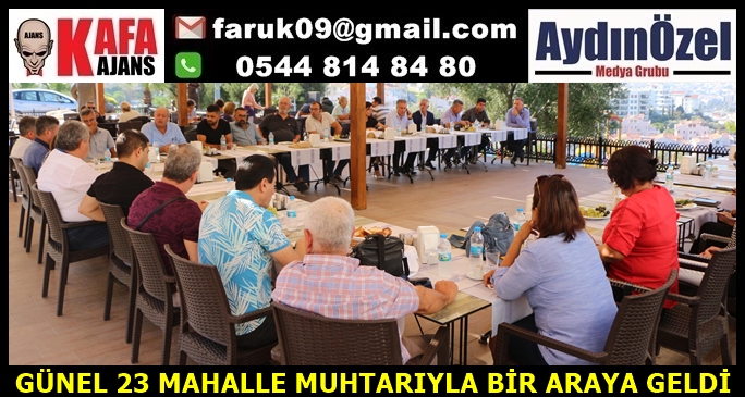 GÜNEL 23 MAHALLE MUHTARIYLA BİR ARAYA GELDİ