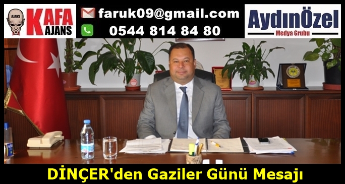 DİNÇER'den Gaziler Günü Mesajı