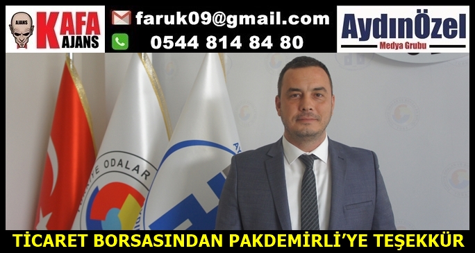 TİCARET BORSASINDAN PAKDEMİRLİ’YE TEŞEKKÜR