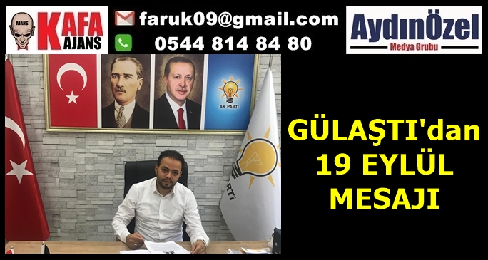 GÜLAŞTI'dan 19 EYLÜL MESAJI