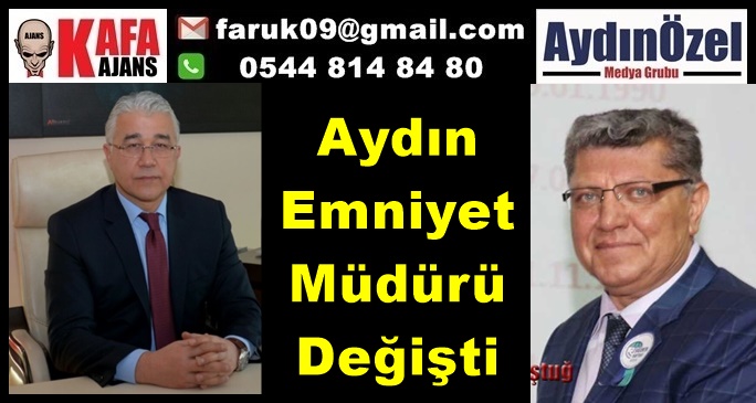 Aydın İl Emniyet Müdürü Değişti