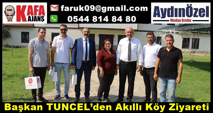 Başkan TUNCEL’den Akıllı Köy Ziyareti