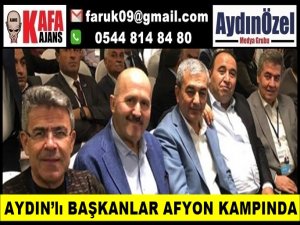 AYDIN’lı BAŞKANLAR AFYON KAMPINDA