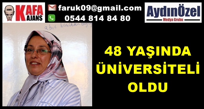 48 YAŞINDA ÜNİVERSİTELİ OLDU