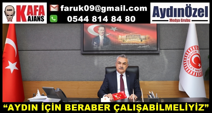 “AYDIN İÇİN BERABER ÇALIŞABİLMELİYİZ”