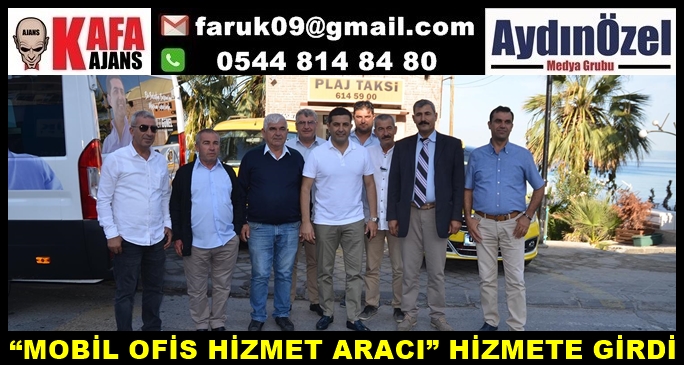 “MOBİL OFİS HİZMET ARACI” HİZMETE GİRDİ