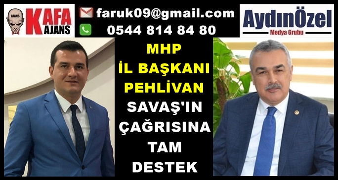 MHP'li PEHLİVAN'dan SAVAŞ'ın Çağrısına Tam Destek