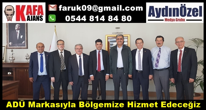 ADÜ Markasıyla Bölgemize Hizmet Edeceğiz