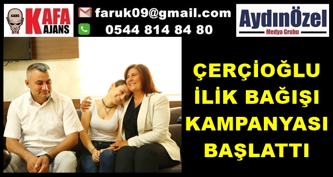 ÇERÇİOĞLU İLİK BAĞIŞI KAMPANYASI BAŞLATTI