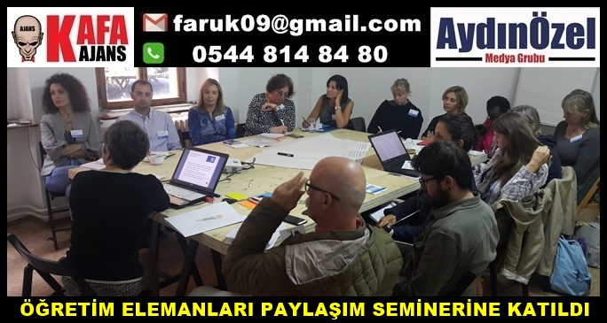 ÖĞRETİM ELEMANLARI PAYLAŞIM SEMİNERİNE KATILDI