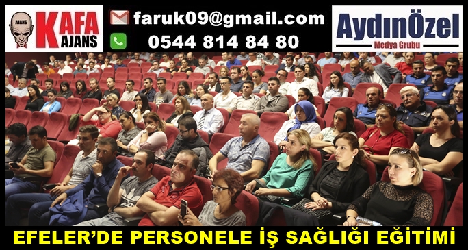 EFELER’DE PERSONELE İŞ SAĞLIĞI EĞİTİMİ