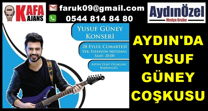 AYDIN'DA YUSUF GÜNEY COŞKUSU