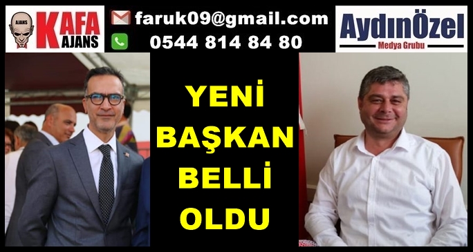 YENİ BAŞKAN BELLİ OLDU