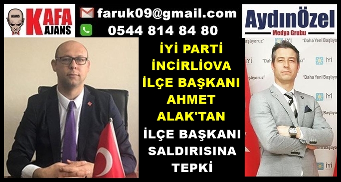 ALAK'TAN İLÇE BAŞKANI SALDIRISINA TEPKİ