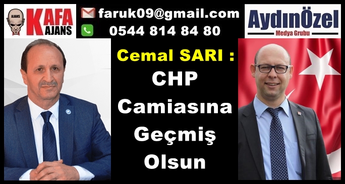 Cemal SARI : CHP Camiasına Geçmiş Olsun