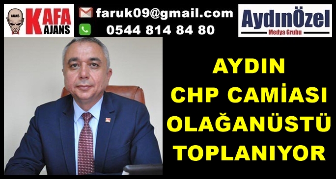 Aydın CHP Olağanüstü Toplanıyor