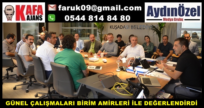 GÜNEL ÇALIŞMALARI BİRİM AMİRLERİ İLE DEĞERLENDİRDİ