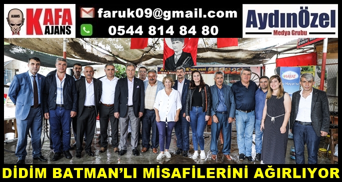 DİDİM BATMAN’LI MİSAFİLERİNİ AĞIRLIYOR