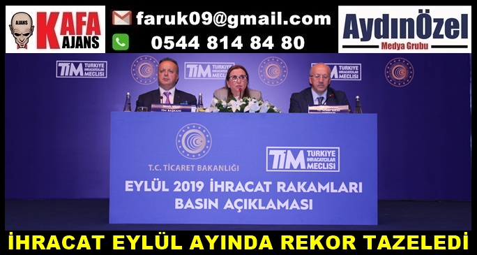 İHRACAT EYLÜL AYINDA REKOR TAZELEDİ