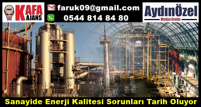 Sanayide Enerji Kalitesi Sorunları Tarih Oluyor