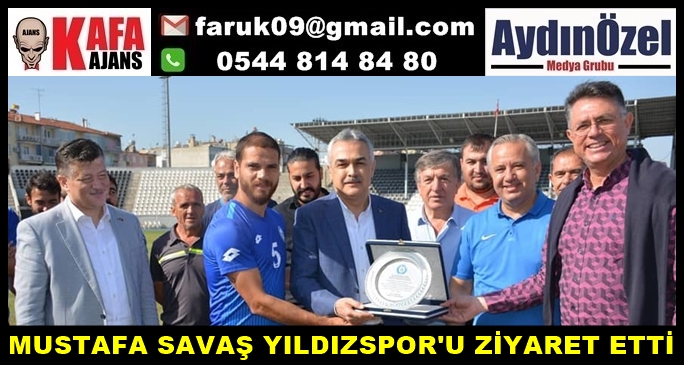 MUSTAFA SAVAŞ YILDIZSPOR'U ZİYARET ETTİ