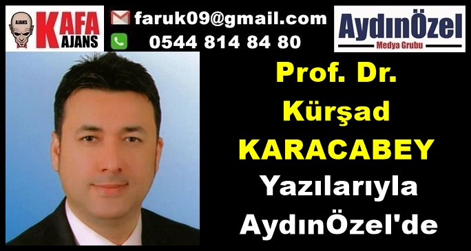 Prof. Dr. Kürşad KARACABEY AydınÖzel'de Yazmaya Başlıyor