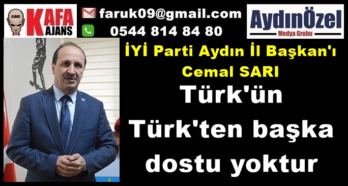 Cemal SARI : Türk'ün Türk'ten Başka Dostu Yoktur