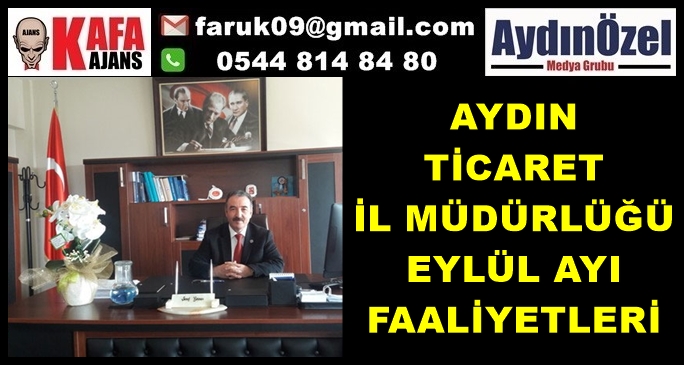 AYDIN TİCARET MÜDÜRLÜĞÜ EYLÜL FAALİYETLERİ