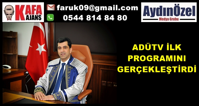 ADÜTV İlk Programını Gerçekleştirdi