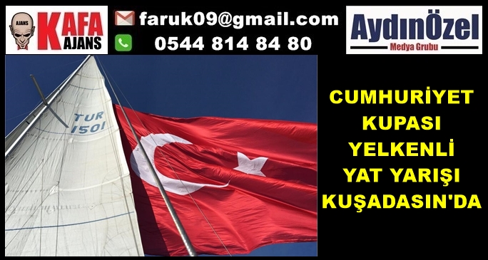 CUMHURİYET  KUPASI  YELKENLİ  YAT YARIŞI KUŞADASIN'DA