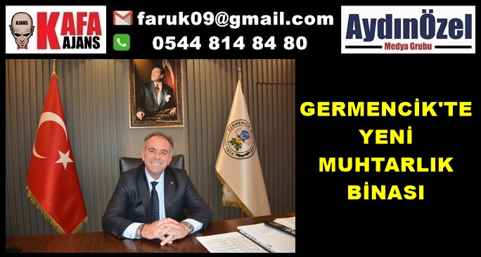 GERMENCİK'TE  YENİ  MUHTARLIK  BİNASI